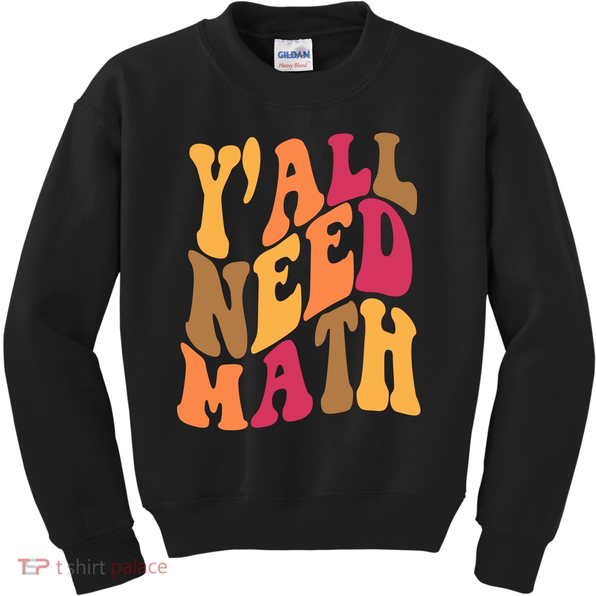 Yall Need Math Funny Teacher Gift Kids Sweatshirt