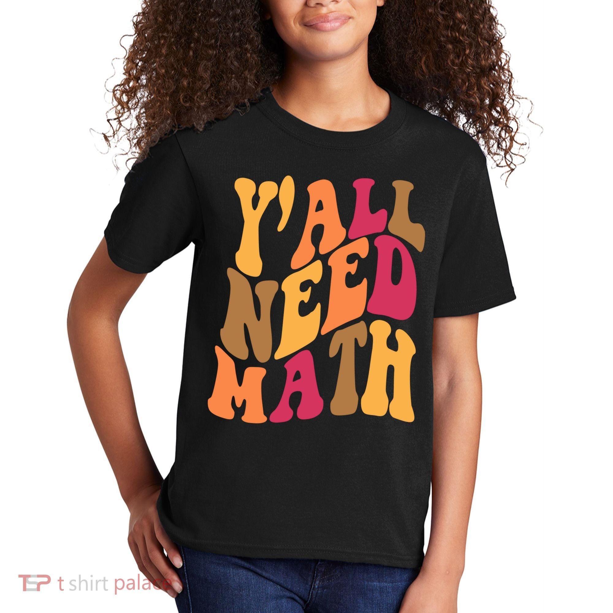 Yall Need Math Funny Teacher Gift Kids T-Shirt