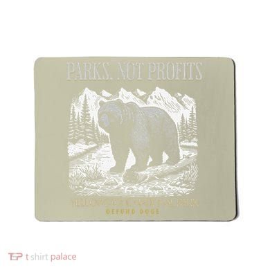 Yellowstone National Park Save Our Parks Not Profits Alt US Mousepad