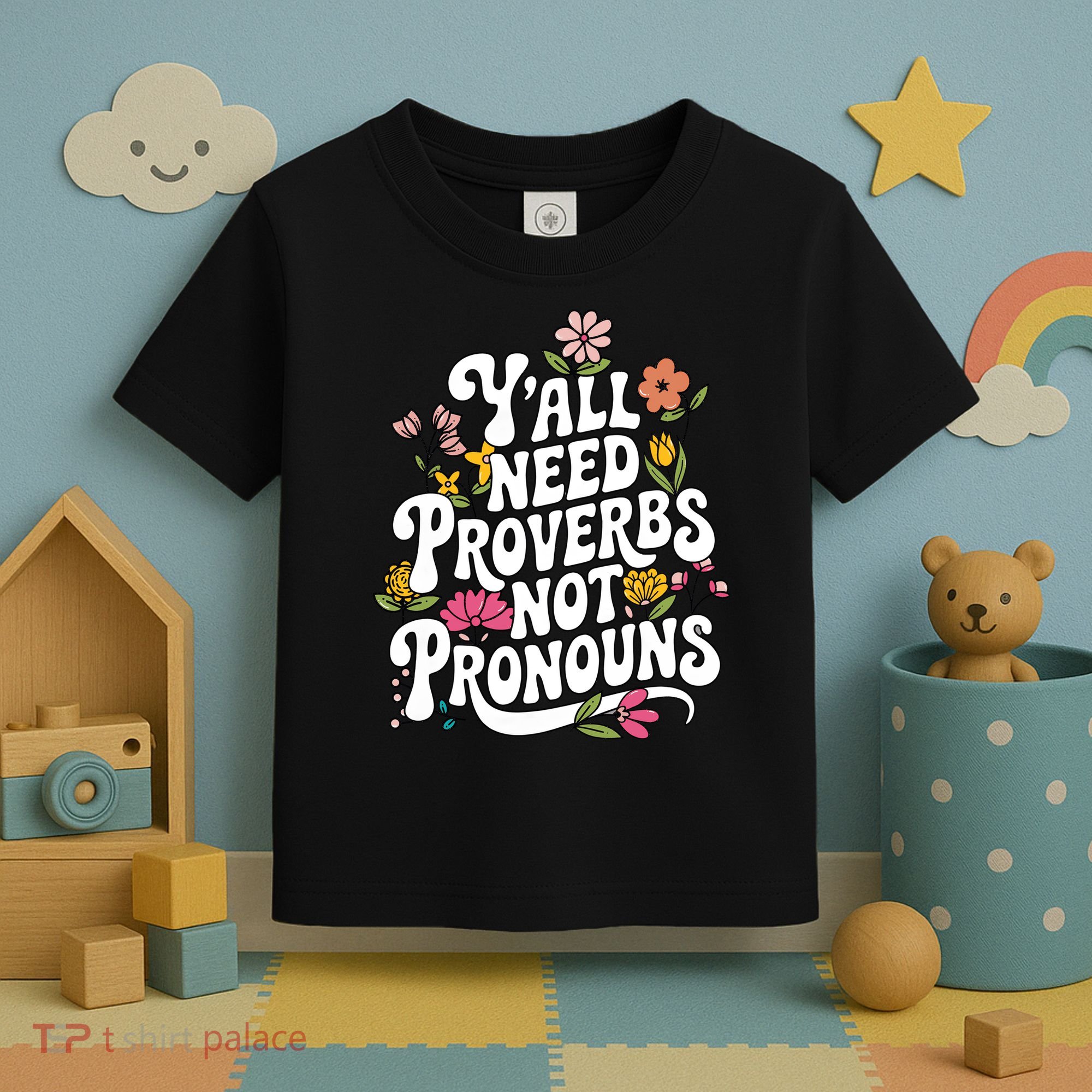 Y'all Need Proverbs Toddler T-Shirt