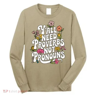 Y'all Need Proverbs Long Sleeve Shirt