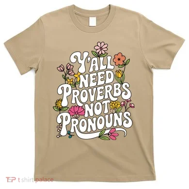 Y'all Need Proverbs T-Shirt