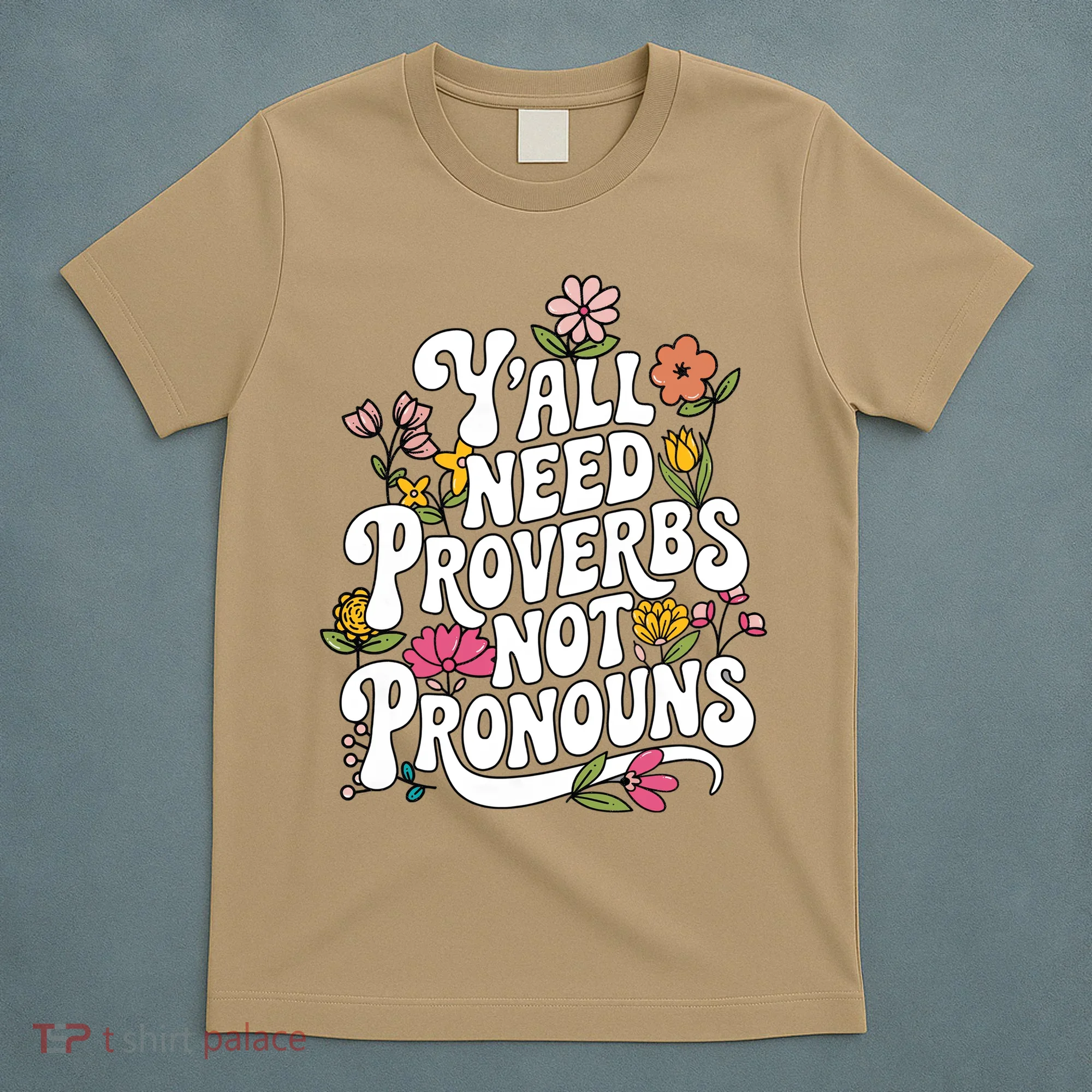 Y'all Need Proverbs T-Shirt