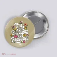 Y'all Need Proverbs Button thumb 0