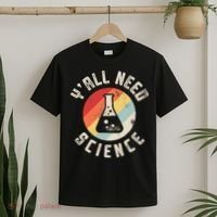Yall Need Science Chemistry Biology Physics Teacher Student T-Shirt thumb 2
