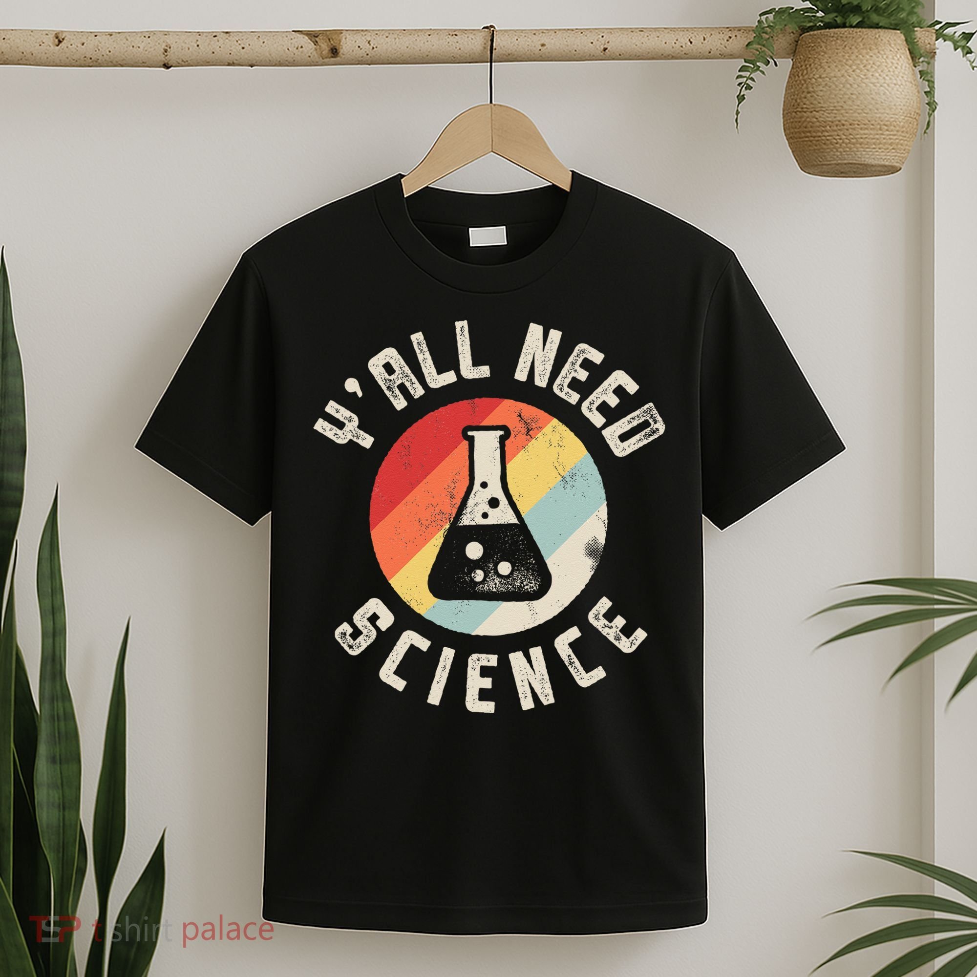 Yall Need Science Chemistry Biology Physics Teacher Student T-Shirt