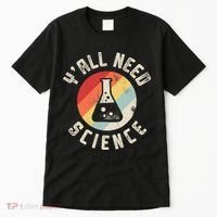 Yall Need Science Chemistry Biology Physics Teacher Student Tall T-Shirt thumb 0