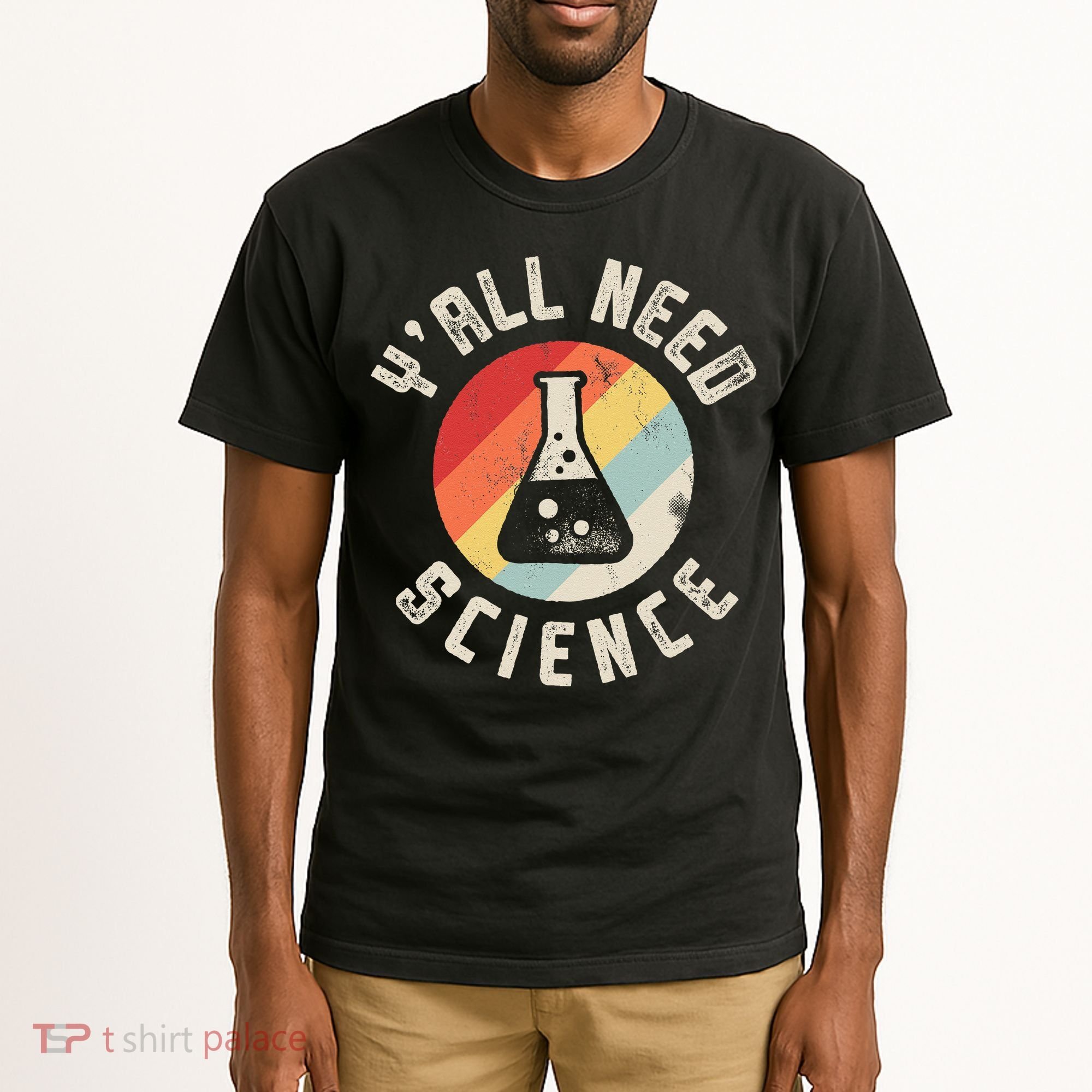 Yall Need Science Chemistry Biology Physics Teacher Student Tall T-Shirt