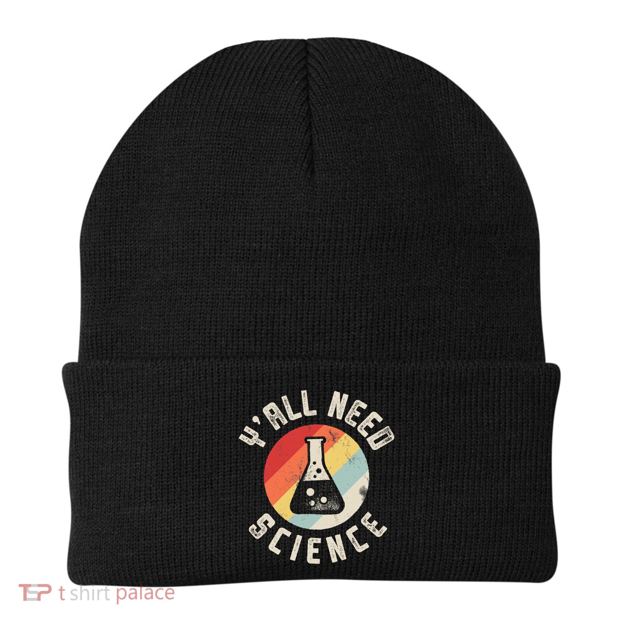 Yall Need Science Chemistry Biology Physics Teacher Student Beanie