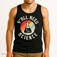Yall Need Science Chemistry Biology Physics Teacher Student Tank Top thumb 3