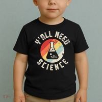 Yall Need Science Chemistry Biology Physics Teacher Student Toddler T-Shirt thumb 2