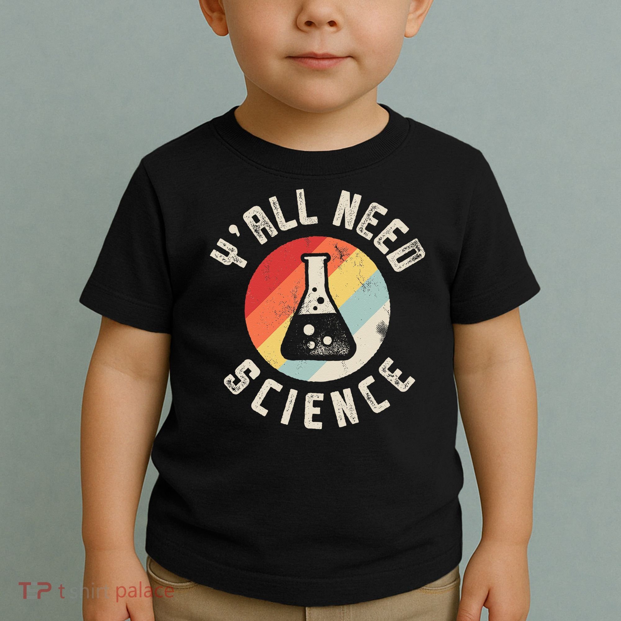 Yall Need Science Chemistry Biology Physics Teacher Student Toddler T-Shirt