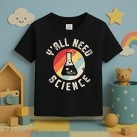 Yall Need Science Chemistry Biology Physics Teacher Student Toddler T-Shirt thumb 3