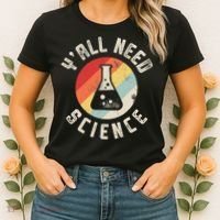 Yall Need Science Chemistry Biology Physics Teacher Student Women's T-Shirt thumb 2