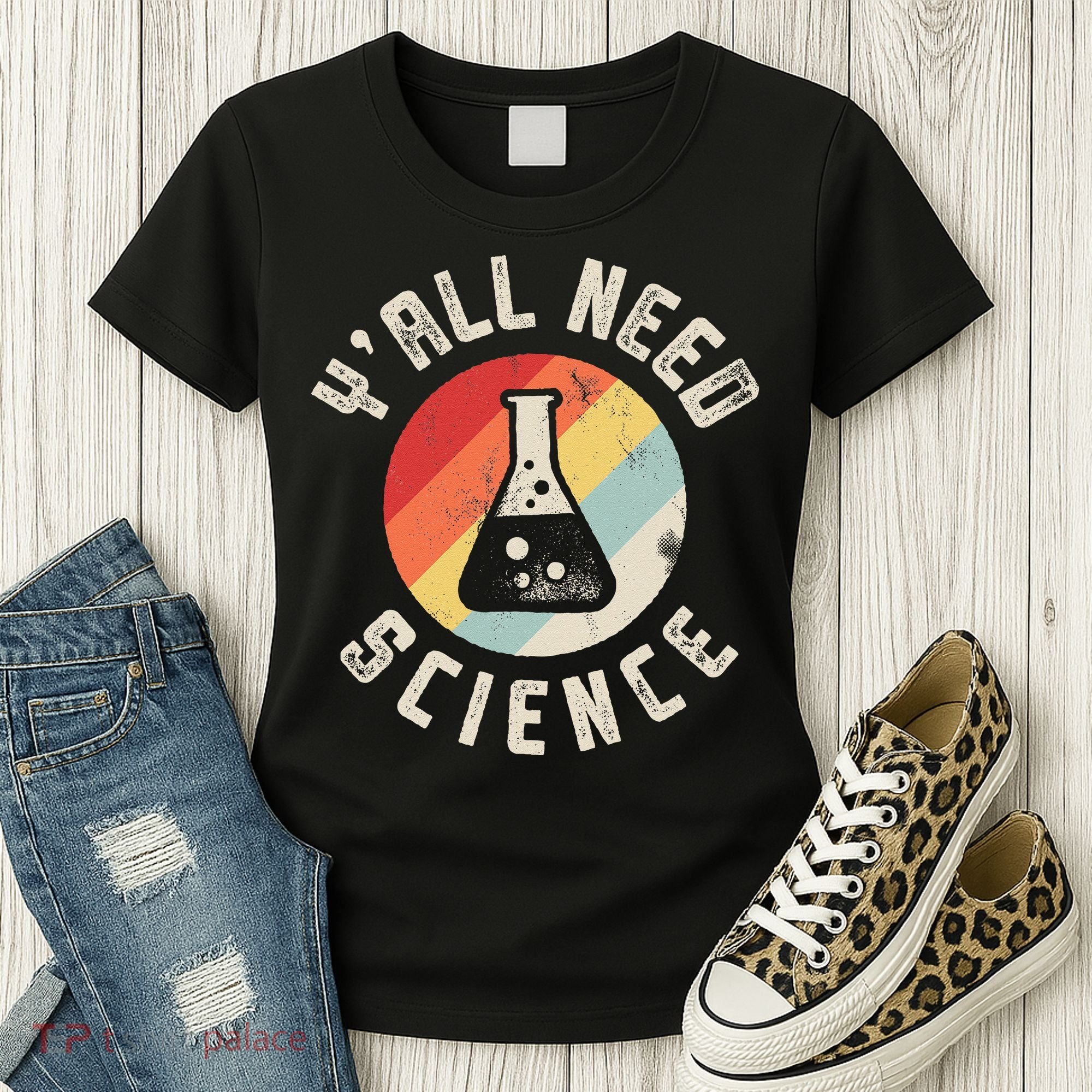 Yall Need Science Chemistry Biology Physics Teacher Student Women's T-Shirt