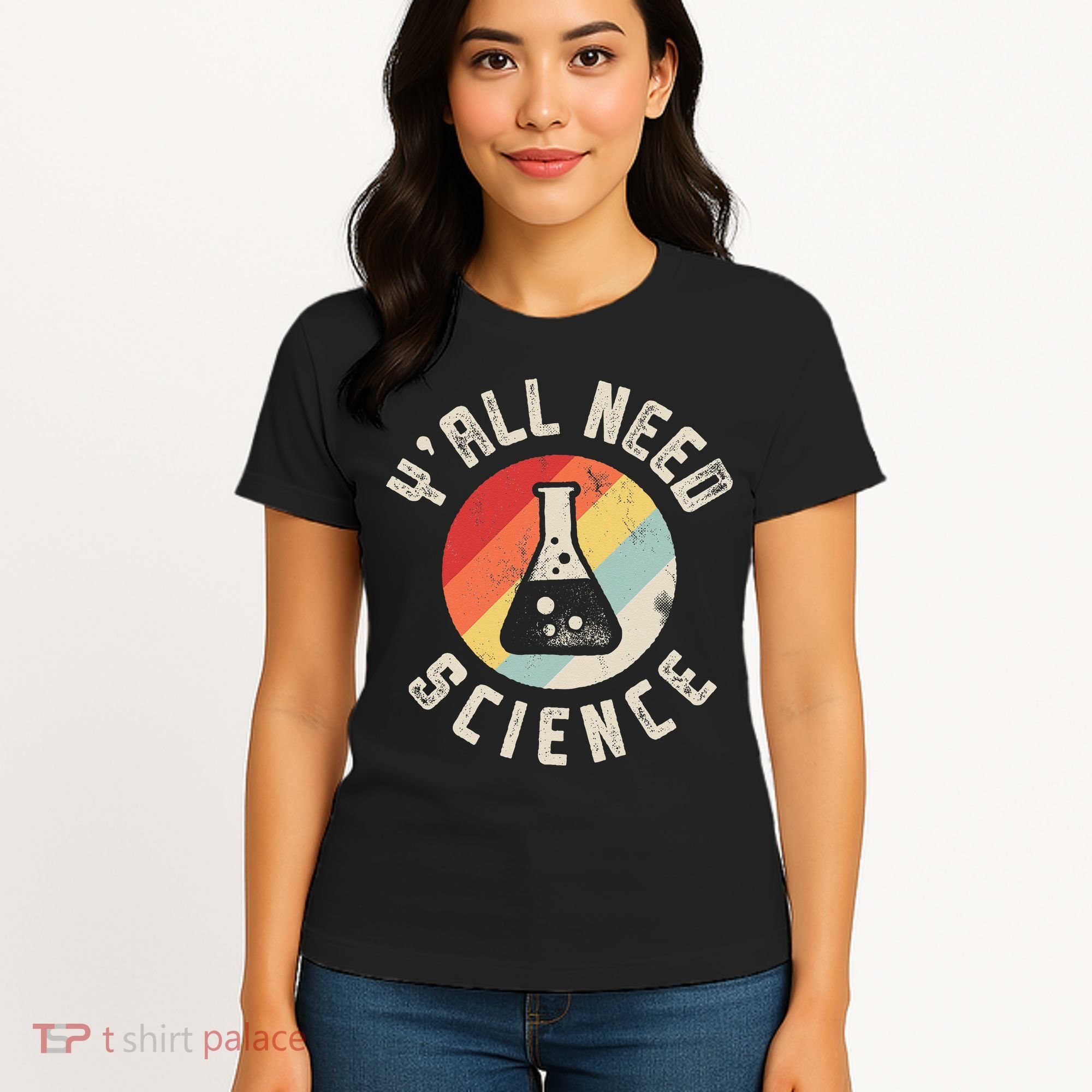 Yall Need Science Chemistry Biology Physics Teacher Student Women's T-Shirt