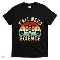 YAll Need Science Retro Teacher Student Funny Nerd Science T-Shirt thumb 0
