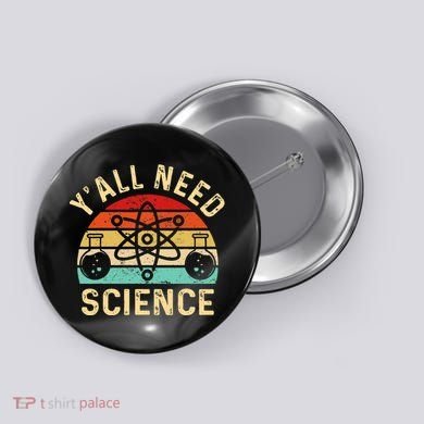 YAll Need Science Retro Teacher Student Funny Nerd Science Button