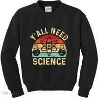 YAll Need Science Retro Teacher Student Funny Nerd Science Kids Sweatshirt thumb 0