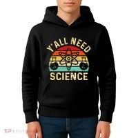 YAll Need Science Retro Teacher Student Funny Nerd Science Kids Hoodie thumb 4