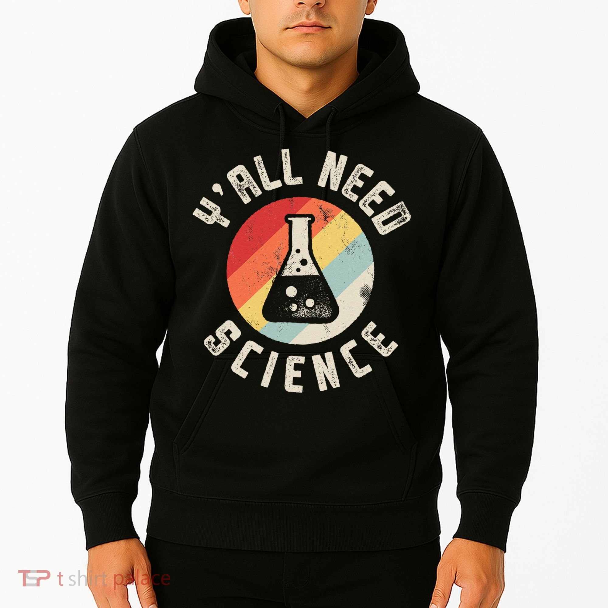 Yall Need Science Chemistry Biology Physics Teacher Student Hoodie