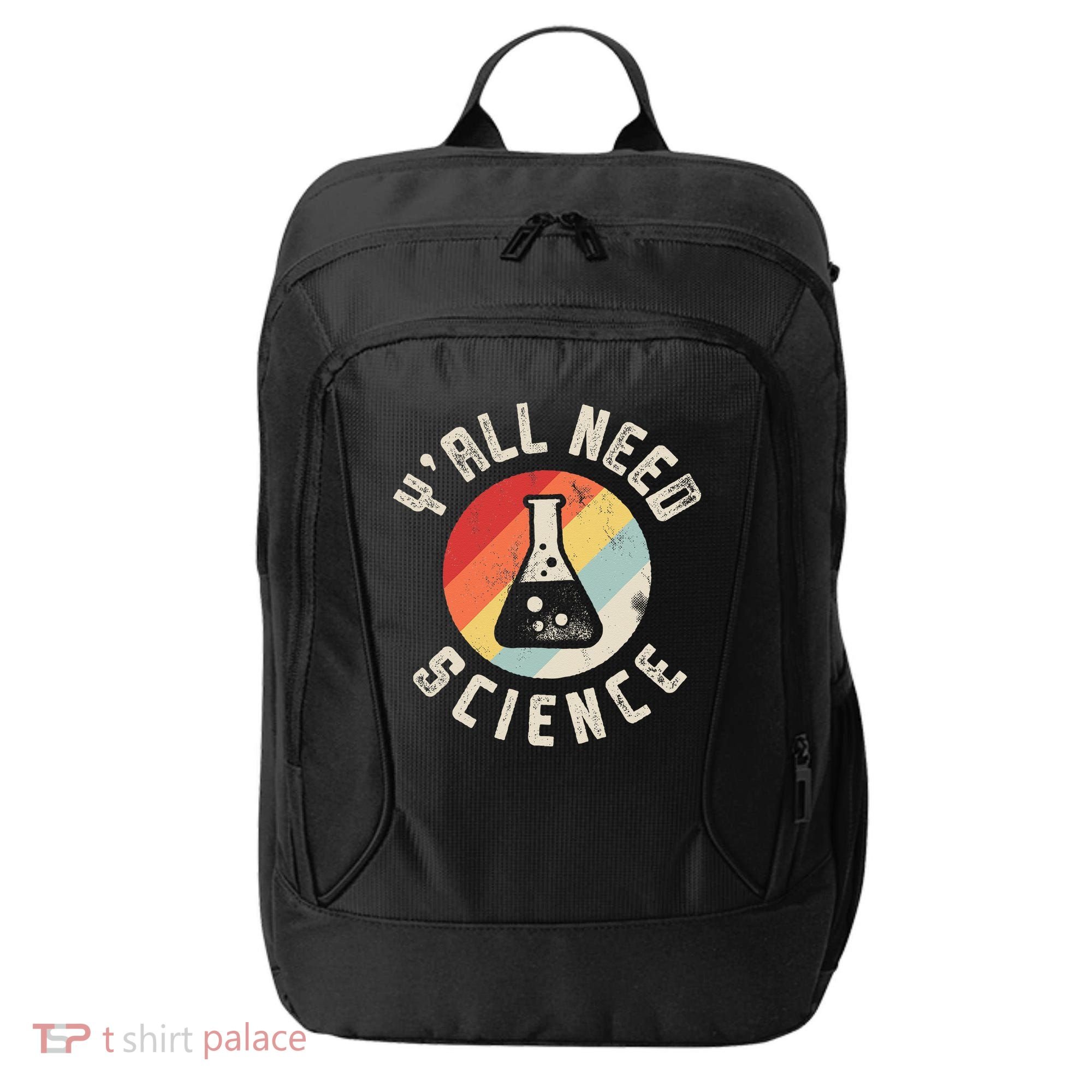 Yall Need Science Chemistry Biology Physics Teacher Student City Backpack