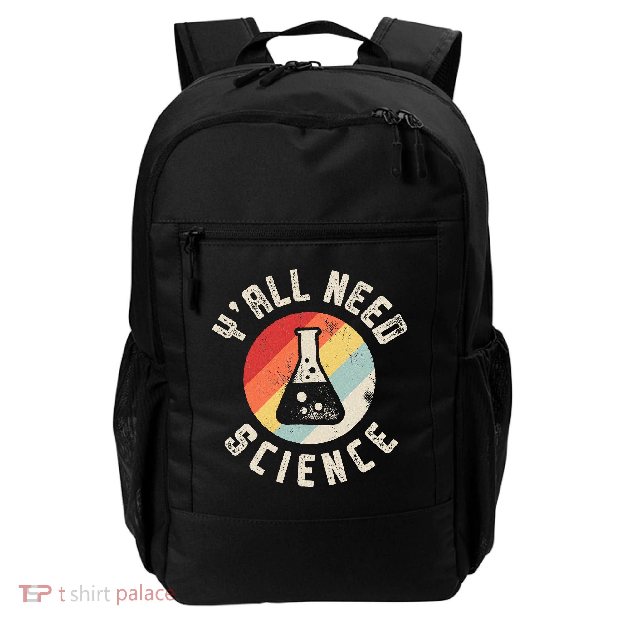 Yall Need Science Chemistry Biology Physics Teacher Student Backpack