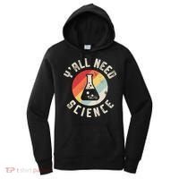 Yall Need Science Chemistry Biology Physics Teacher Student Women's Hoodie thumb 0