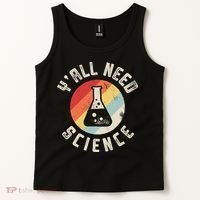 Yall Need Science Chemistry Biology Physics Teacher Student Tank Top thumb 2