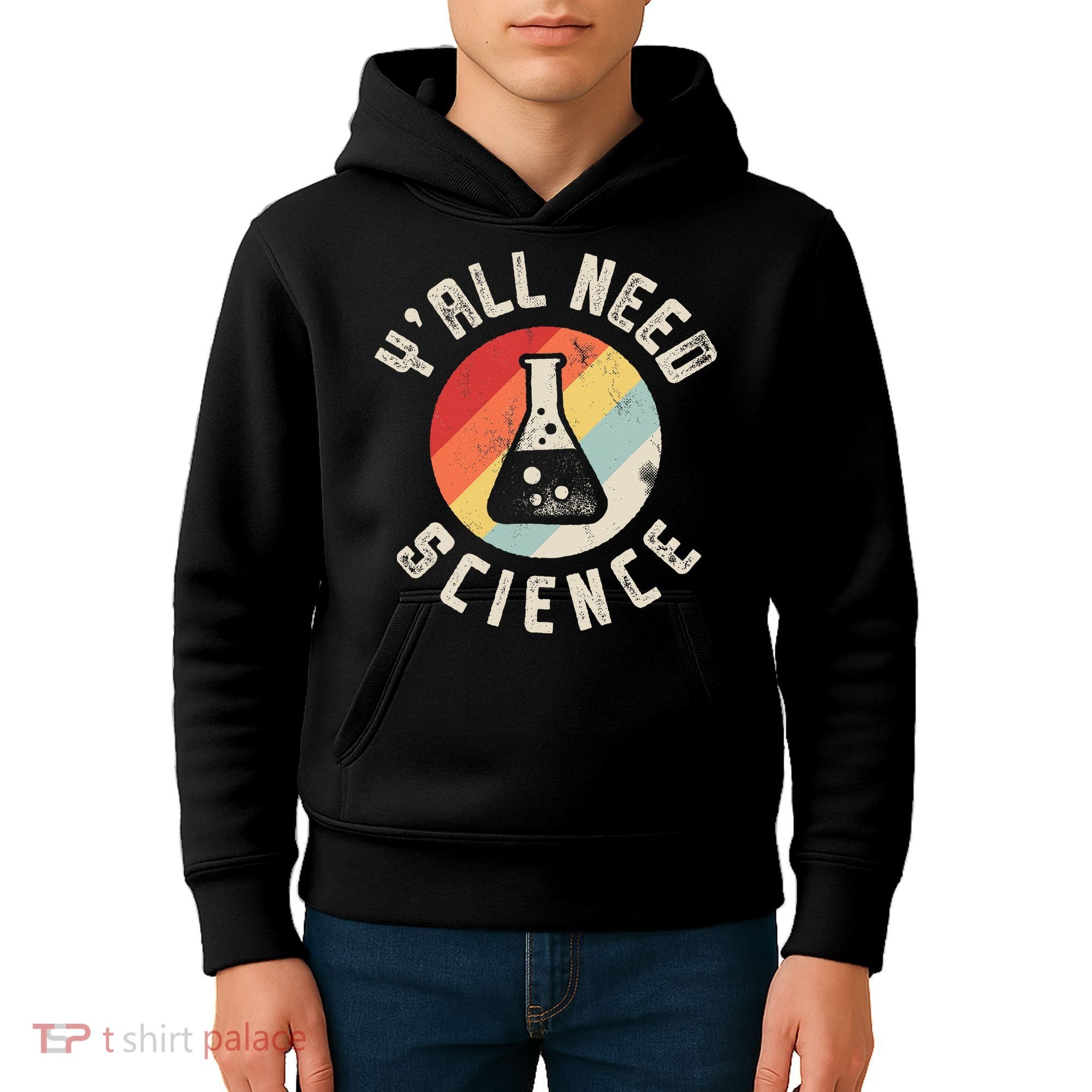 Yall Need Science Chemistry Biology Physics Teacher Student Kids Hoodie