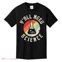 Yall Need Science Chemistry Biology Physics Teacher Student Kids T-Shirt thumb 0