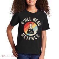 Yall Need Science Chemistry Biology Physics Teacher Student Kids T-Shirt thumb 2