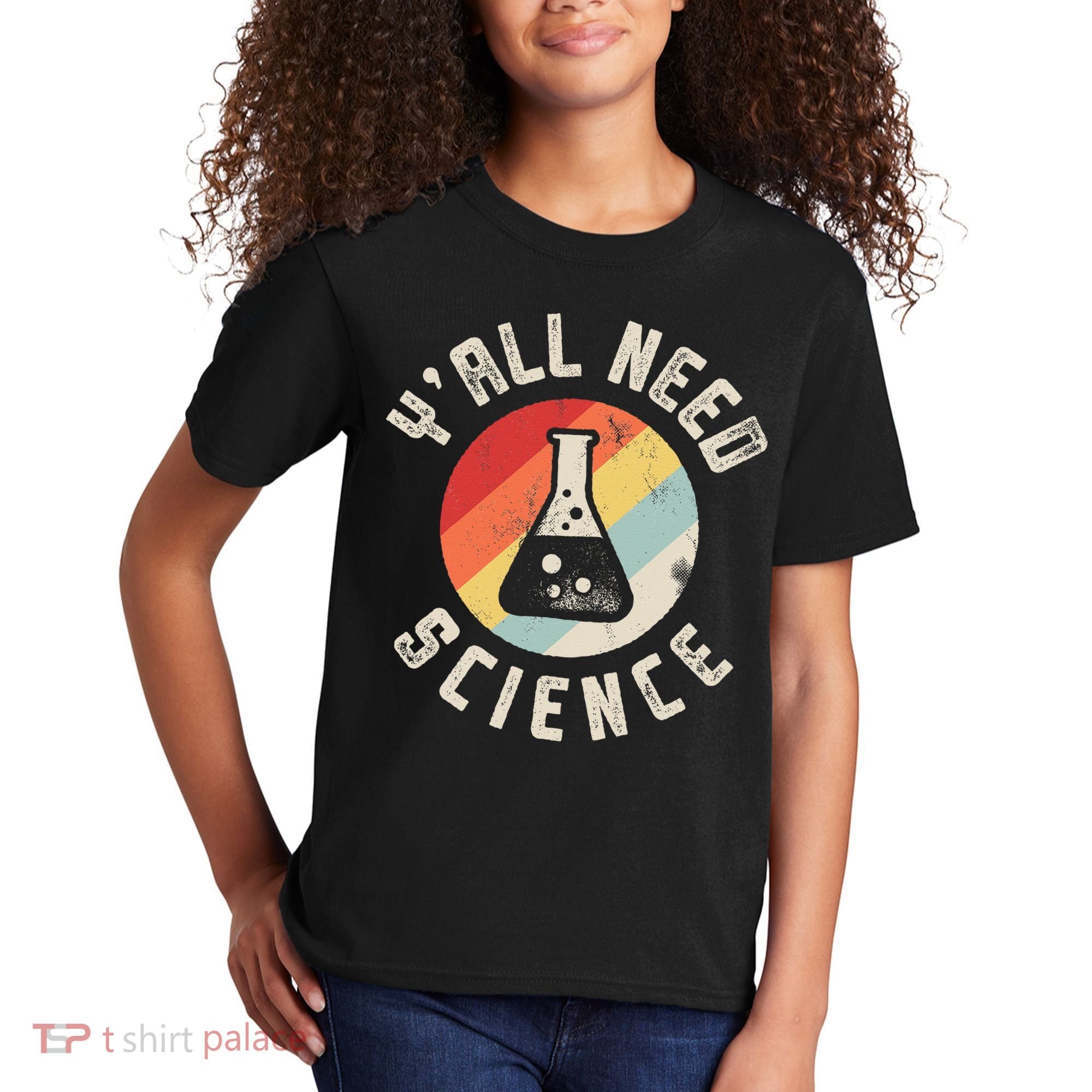 Yall Need Science Chemistry Biology Physics Teacher Student Kids T-Shirt