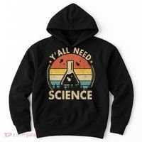 Yall Need Science Chemistry Biology Physics Teacher Student Science Puns & Facts Hoodie thumb 0