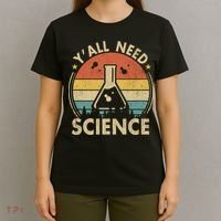 Yall Need Science Chemistry Biology Physics Teacher Student Science Puns & Facts T-Shirt thumb 4
