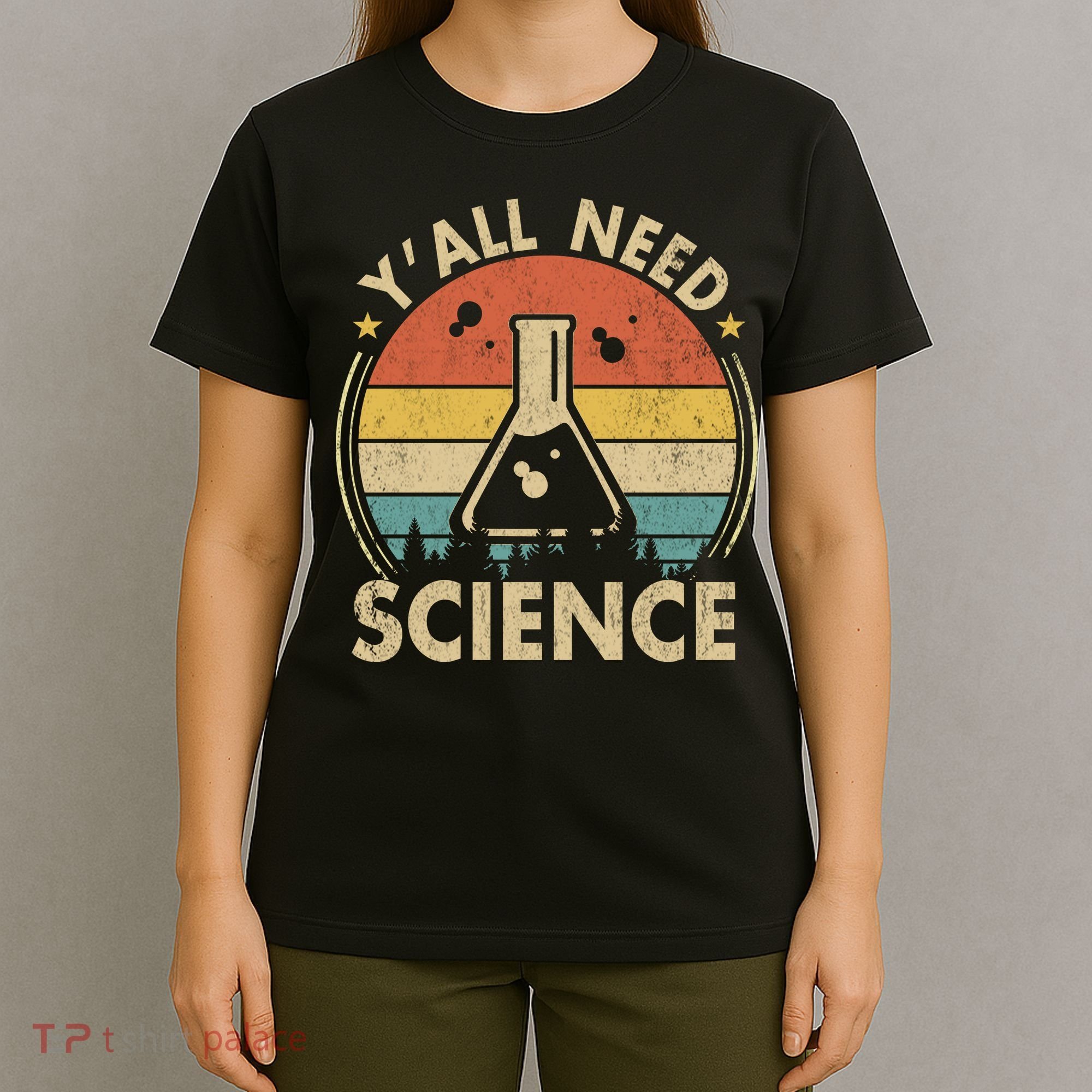 Yall Need Science Chemistry Biology Physics Teacher Student Science Puns & Facts T-Shirt