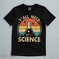 Yall Need Science Chemistry Biology Physics Teacher Student Science Puns & Facts T-Shirt thumb 5