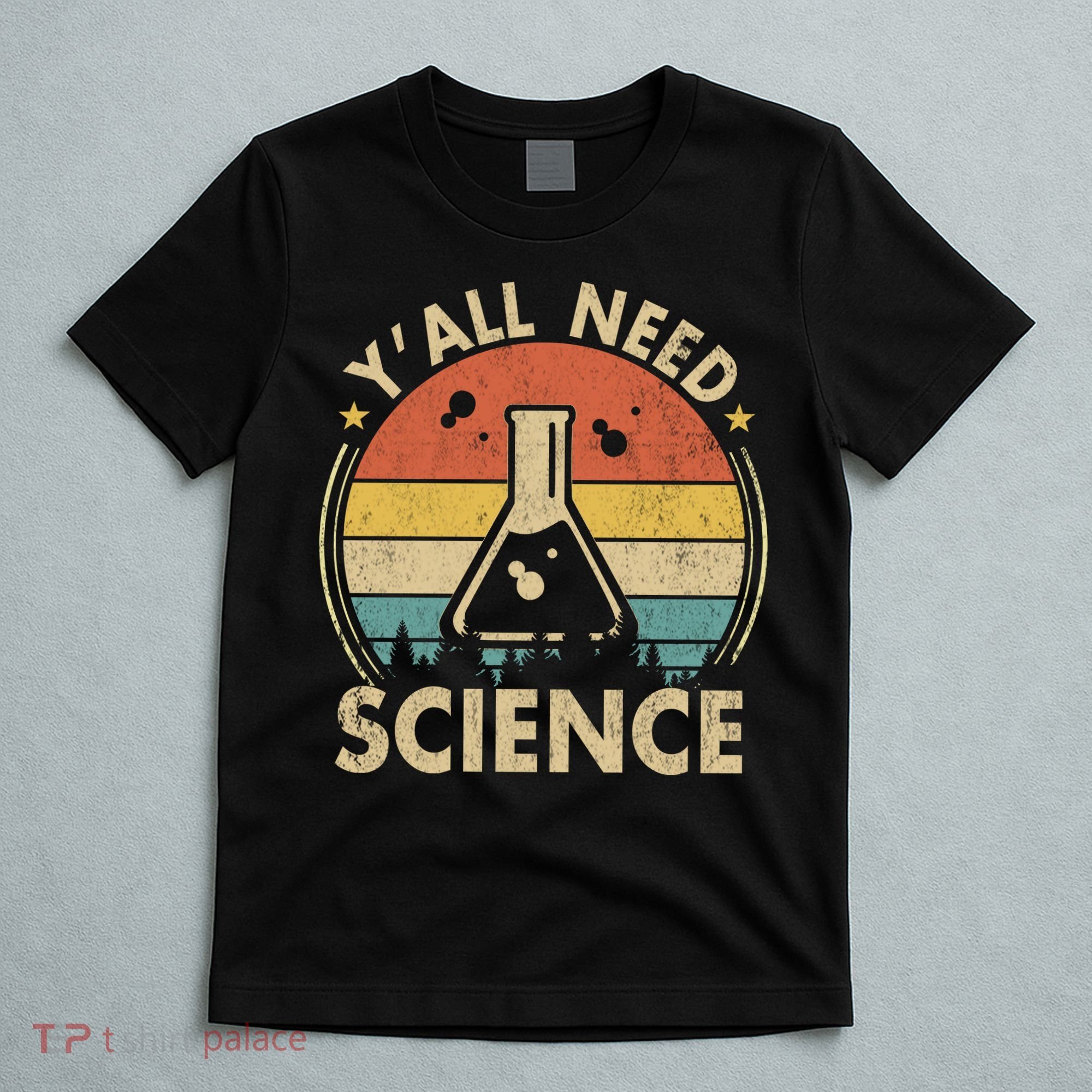 Yall Need Science Chemistry Biology Physics Teacher Student Science Puns & Facts T-Shirt