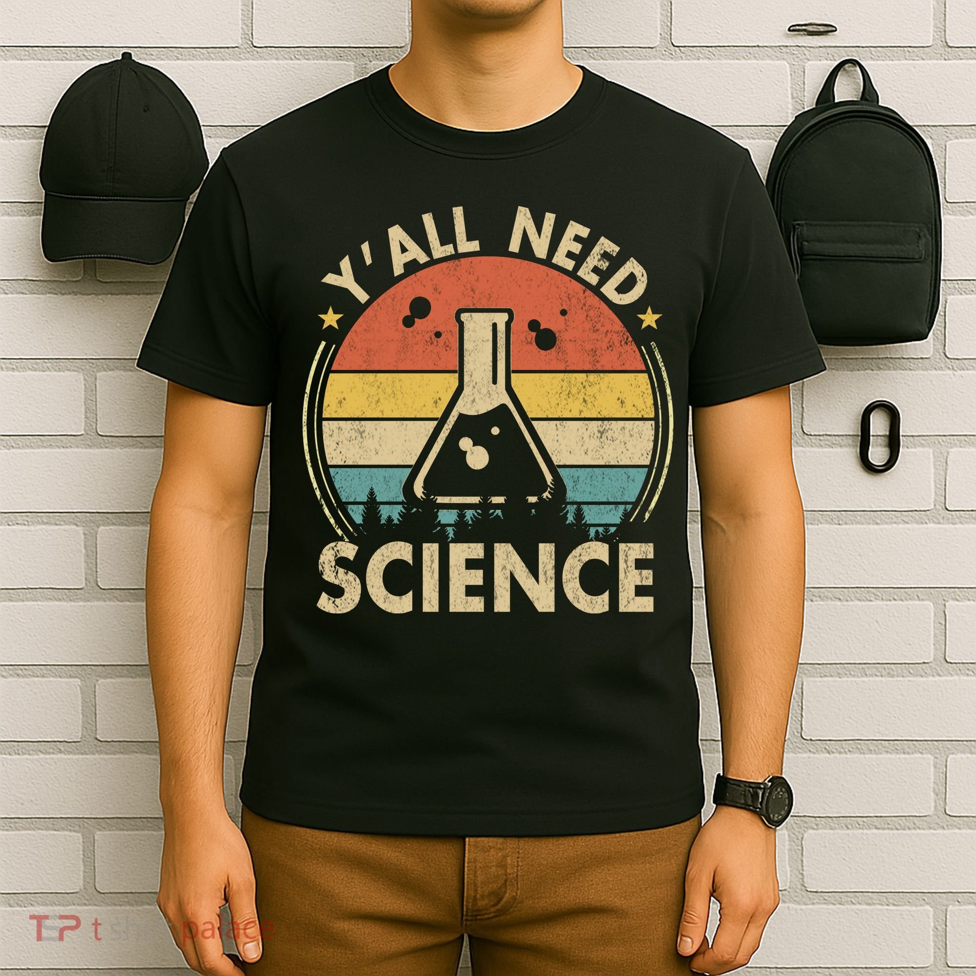 Yall Need Science Chemistry Biology Physics Teacher Student Science Puns & Facts T-Shirt