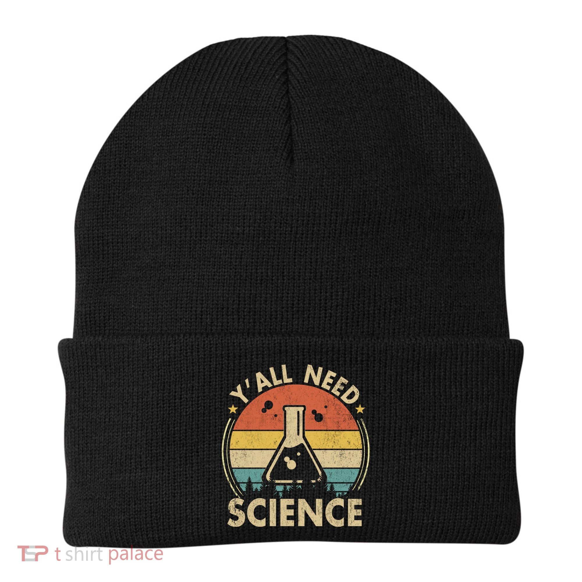 Yall Need Science Chemistry Biology Physics Teacher Student Science Puns & Facts Beanie