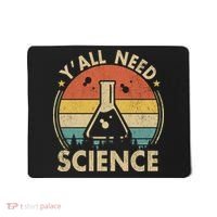 Yall Need Science Chemistry Biology Physics Teacher Student Science Puns & Facts Mousepad thumb 0