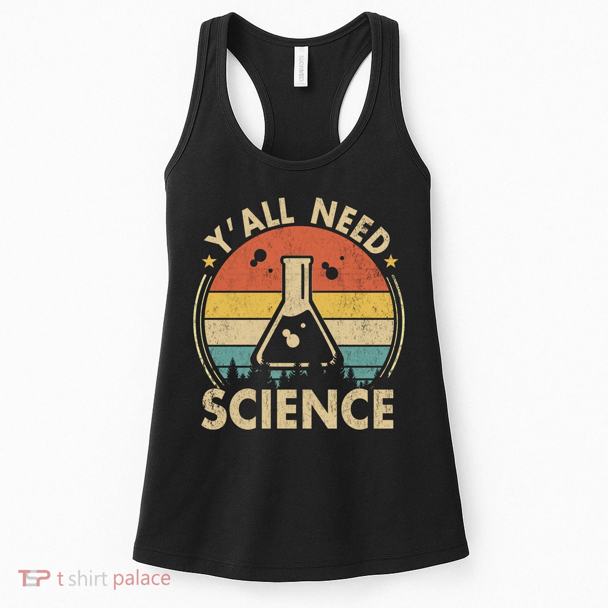 Yall Need Science Chemistry Biology Physics Teacher Student Science Puns & Facts Women's Tank Top