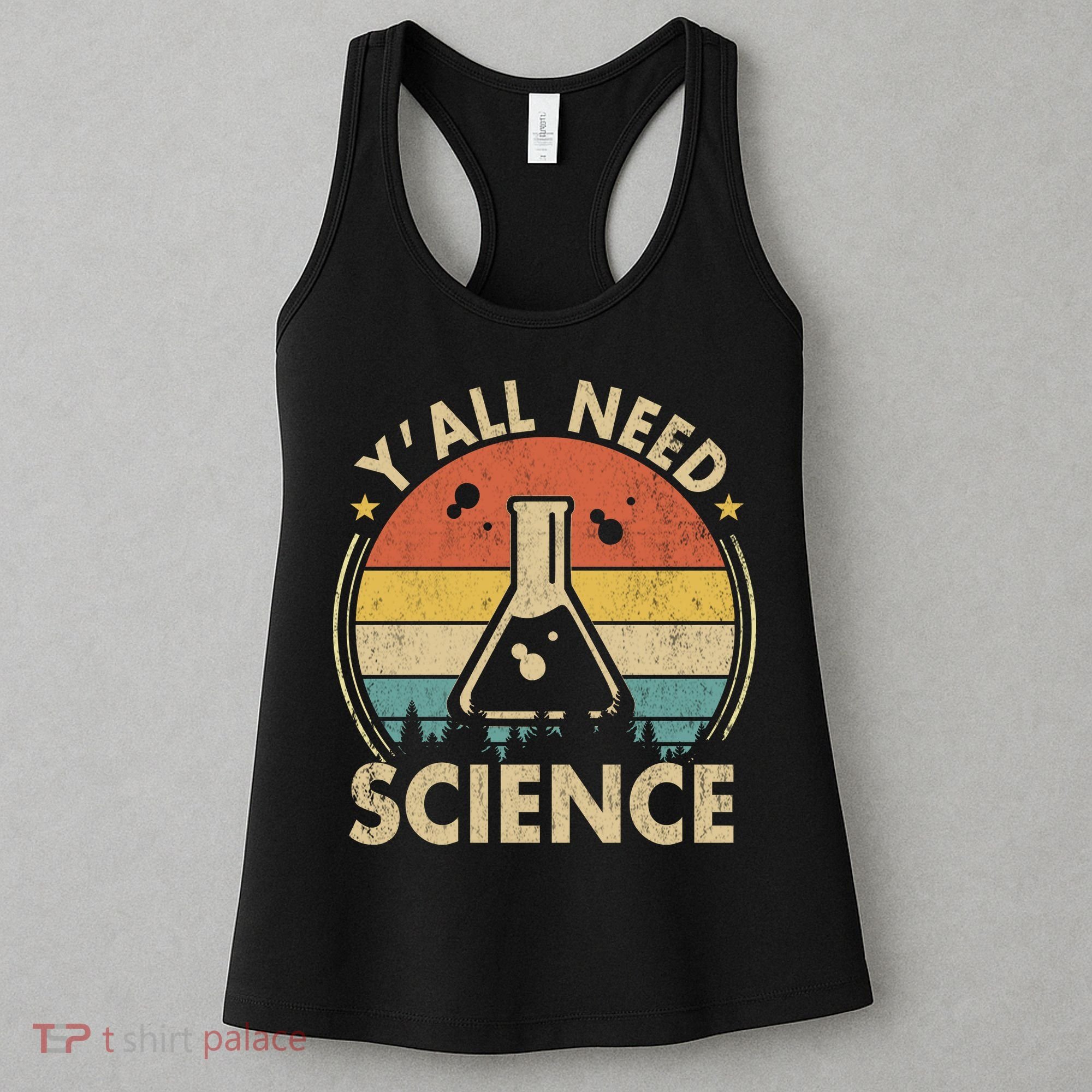 Yall Need Science Chemistry Biology Physics Teacher Student Science Puns & Facts Women's Tank Top