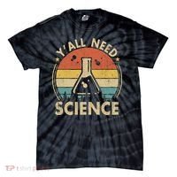 Yall Need Science Chemistry Biology Physics Teacher Student Science Puns & Facts Tie-Dye T-Shirt thumb 0
