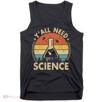 Yall Need Science Chemistry Biology Physics Teacher Student Science Puns & Facts Tank Top thumb 0