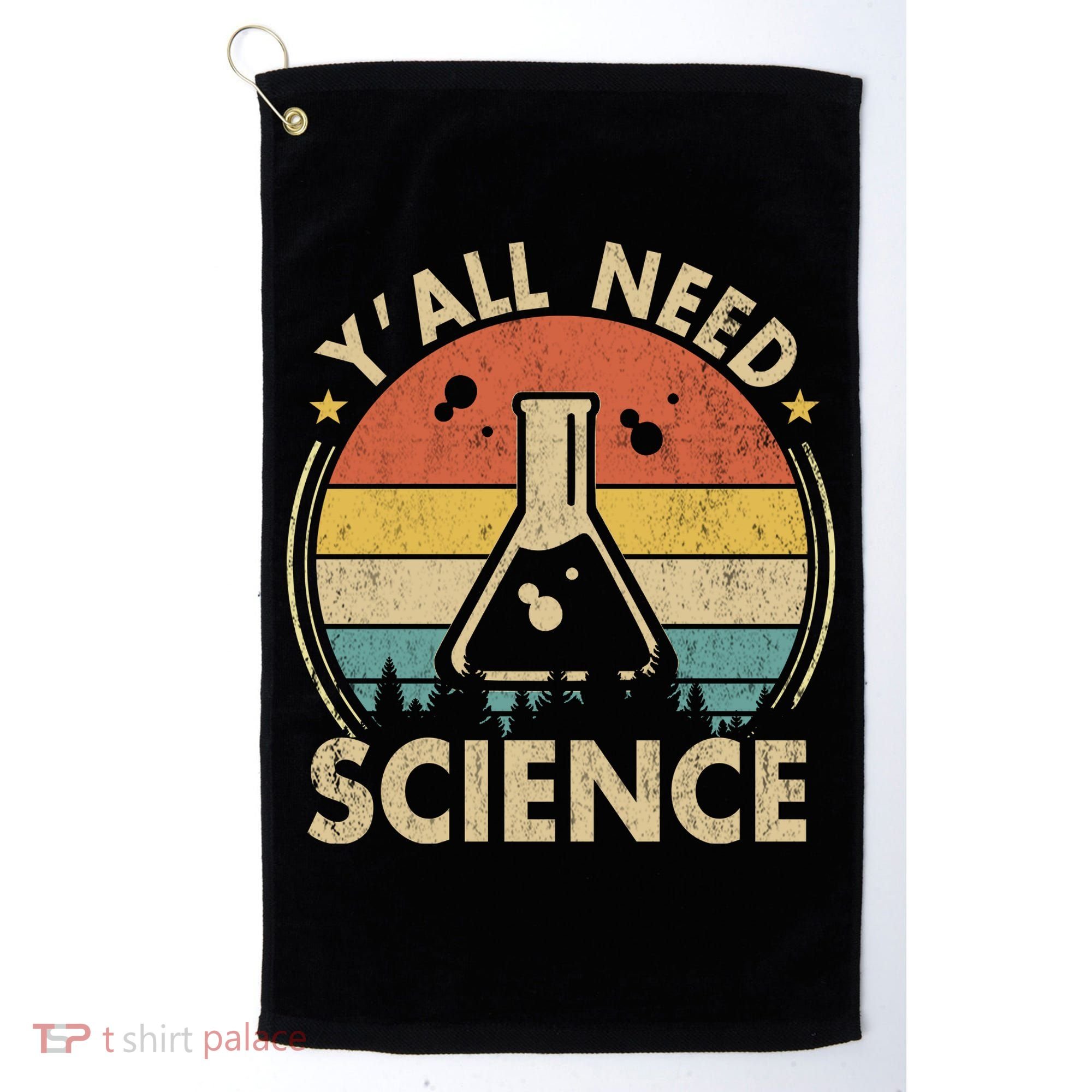 Yall Need Science Chemistry Biology Physics Teacher Student Science Puns & Facts Golf Towel