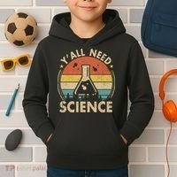 Yall Need Science Chemistry Biology Physics Teacher Student Science Puns & Facts Kids Hoodie thumb 2