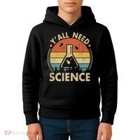 Yall Need Science Chemistry Biology Physics Teacher Student Science Puns & Facts Kids Hoodie thumb 4