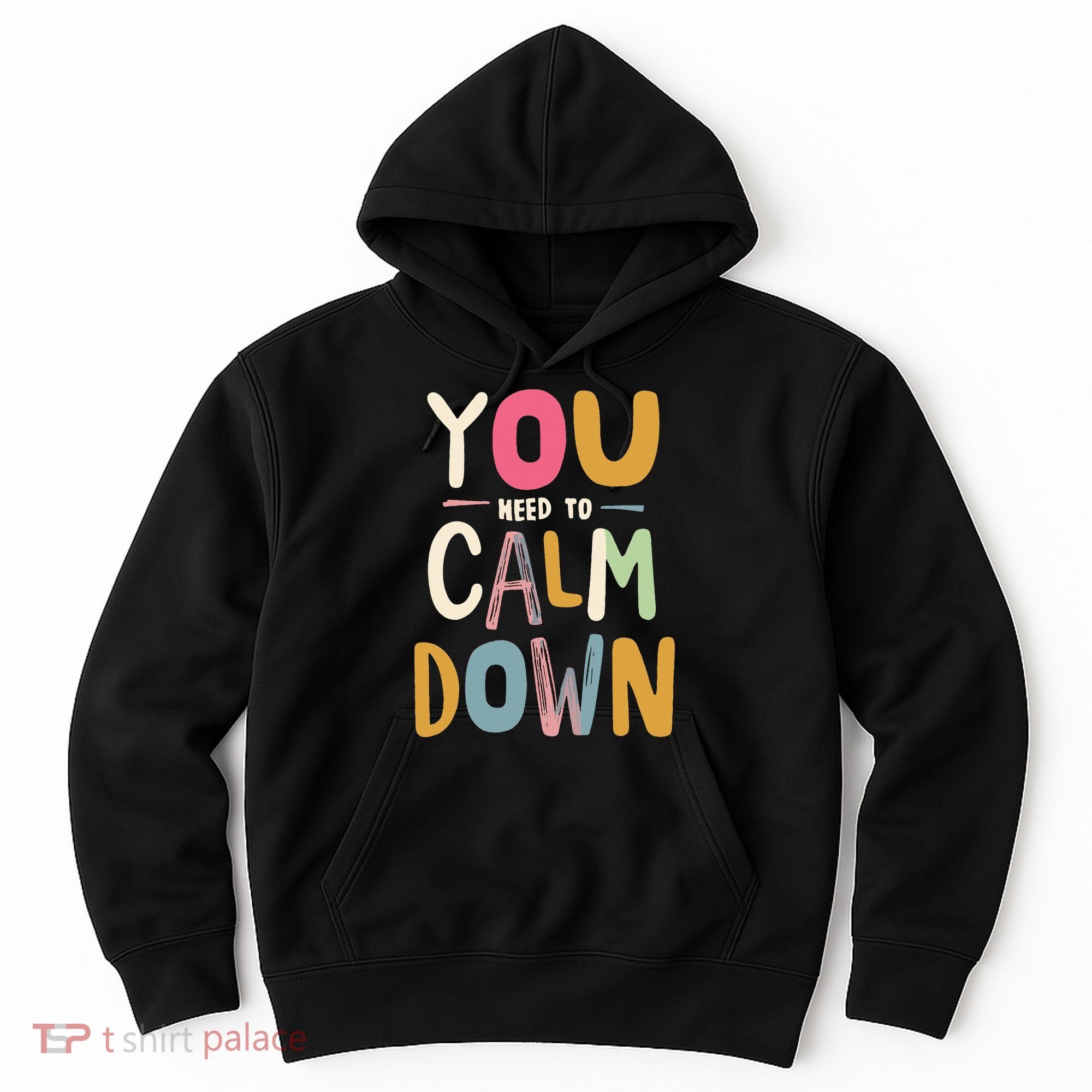 You need to calm down Hoodie