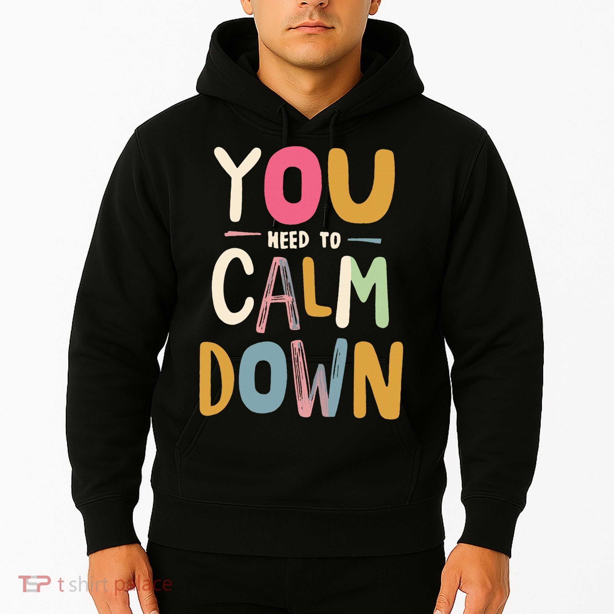 You need to calm down Hoodie